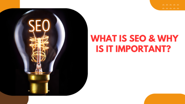 What Is SEO & Why Is It Important?